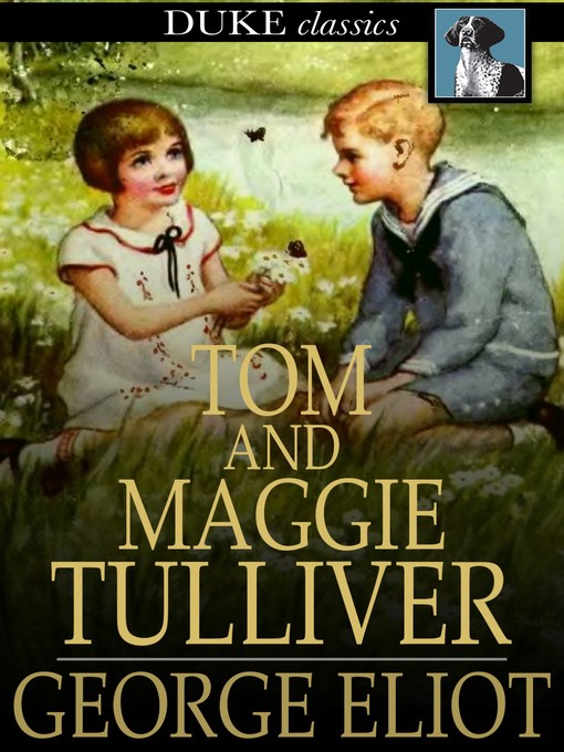 Title details for Tom and Maggie Tulliver by George Eliot - Available